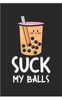 Suck my Balls