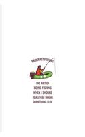 Procrastifishing - The Art Of Going Fishing