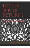 Do The Souls Return?