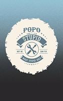 Popo Can't Fix Stupid But He Can Fix What Stupid Does: Family life Grandpa Dad Men love marriage friendship parenting wedding divorce Memory dating Journal Blank Lined Note Book Gift