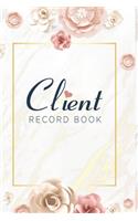 Client Record Book: Customer Log Book and Appointment Log Book for Hair Stylists, Salons, Nail, Barbers, Therapists, Event Planners & More