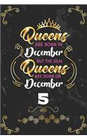 Queens Are Born In December But The Real Queens Are Born On December 5