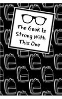 The Geek Is Strong With This One: This cute nerdy notebook journal composition book is perfect for adults, kids, students and teens to take notes or write in for school, home or work