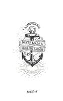 Notebook - A smooth sea never made a skillful sailor
