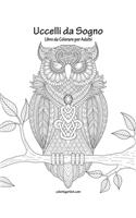 Uccelli da Sogno Libro da Colorare per Adulti