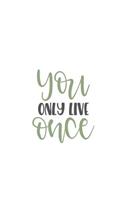 You Only Live Once: 150 Lined Journal Pages Planner Diary Notebook with Yolo Quote on the Cover