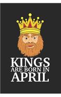 Kings Are Born in April: Blank Lined Journal for Men Born in April