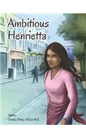 Ambitious Henrietta