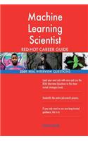 Machine Learning Scientist RED-HOT Career Guide; 2501 REAL Interview Questions