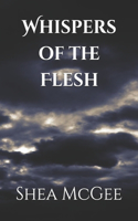 Whispers of the Flesh: (2 Makaela Williams)