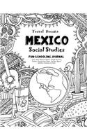 Travel Dreams Mexico - Social Studies Fun-Schooling Journal