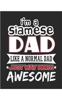 I'm a Siamese Dad Like a Normal Dad Just Way More Awesome: 2019 Planner for Siamese Father