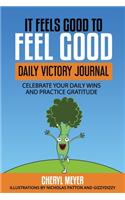 It Feels Good to Feel Good