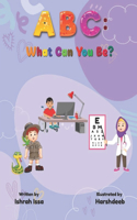 ABC: What Can You Be?