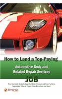 How to Land a Top-Paying Automotive Body and Related Repair Services Job: Your Complete Guide to Opportunities, Resumes and Cover Letters, Interviews,