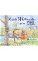 Maggie McGillicuddy's Eye for Trouble