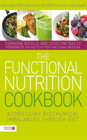 Functional Nutrition Cookbook: Addressing Biochemical Imbalances Through Diet