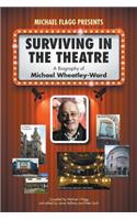 Surviving in the Theatre: A Biography of Michael Wheatley-Ward