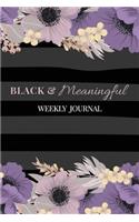 Black and Meaningful Weekly Journal