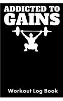 Addicted to Gains