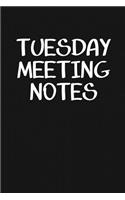 Tuesday Meeting Notes: Blank Lined Journal Notebook for Office Moral Boosters, Funny Sarcastic Gag Gift for Coworker, Boss, Employees - 115 Pages (6x9)