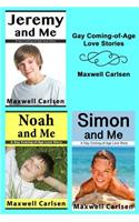 Gay Coming-Of-Age Love Stories: Jeremy and Me / Noah and Me / Simon and Me