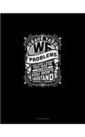 Grave Yard We Solve Problems You Didn't Know You Had in Ways You Don't Understand
