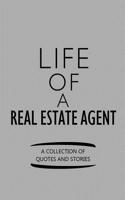 Life of a Real Estate Agent a Collection of Quotes and Stories