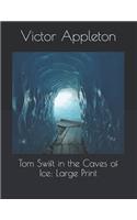 Tom Swift in the Caves of Ice: Large Print