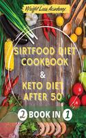 Sirtfood diet Cookbook and The Ultimate Keto Guide for Beginners after 50