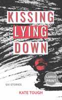 Kissing Lying Down (Large Print Edition)