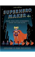 Simple Craft Ideas (Superhero Maker): Make your own superheros using cut and paste. This book comes with collection of downloadable PDF books that will help your child make an excellent 
