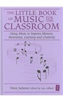 The Little Book of Music for the Classroom