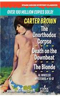 Unorthodox Corpse / Death on the Downbeat / The Blonde