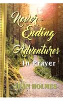 Never-Ending Adventures in Prayer
