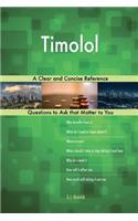 Timolol; A Clear and Concise Reference