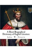 A Short Biographical Dictionary of English Literature