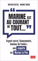 Marine est au courant de tout