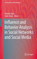 Influence and Behavior Analysis in Social Networks and Social Media