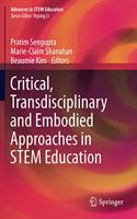 Critical, Transdisciplinary and Embodied Approaches in Stem Education