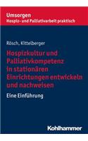 Hospizkultur Und Palliativkompetenz in Stationaren Einrichtungen Entwickeln Und Nachweisen