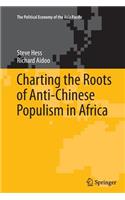 Charting the Roots of Anti-Chinese Populism in Africa