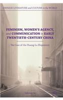 Feminism, Women's Agency, and Communication in Early Twentieth-Century China
