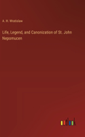 Life, Legend, and Canonization of St. John Nepomucen