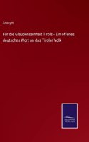 Für die Glaubenseinheit Tirols - Ein offenes deutsches Wort an das Tiroler Volk