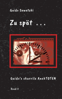 Zu spät . . .