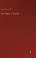 First Lessons on the Bible
