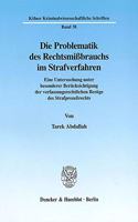 Die Problematik Des Rechtsmissbrauchs Im Strafverfahren