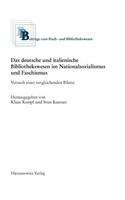 Das Deutsche Und Italienische Bibliothekswesen Im Nationalsozialismus Und Faschismus