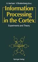 Information Processing in the Cortex: Experiments and Theory